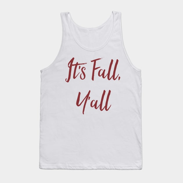 It's Fall, Y'all Tank Top by chrissyloo